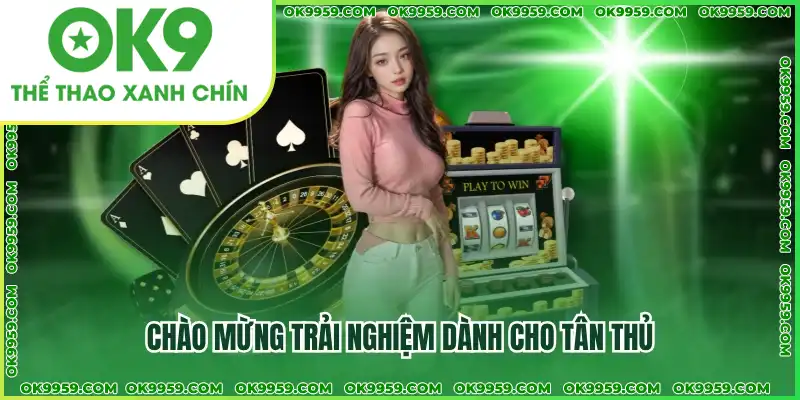 Chào mừng trải nghiệm dành cho tân thủ