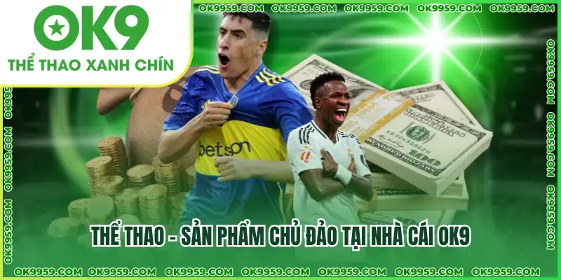 Thể thao – Sản phẩm chủ đảo tại nhà cái OK9